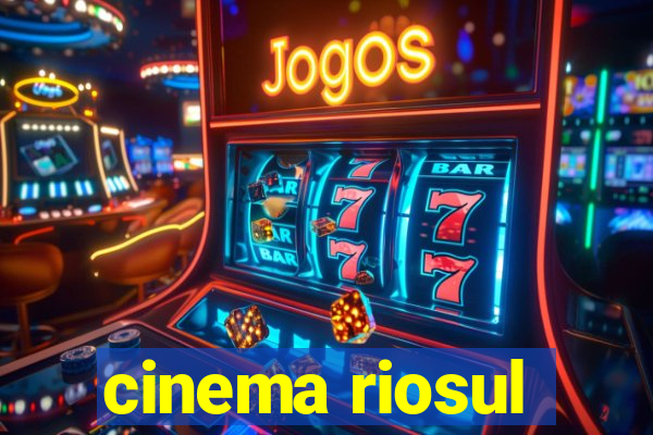 cinema riosul